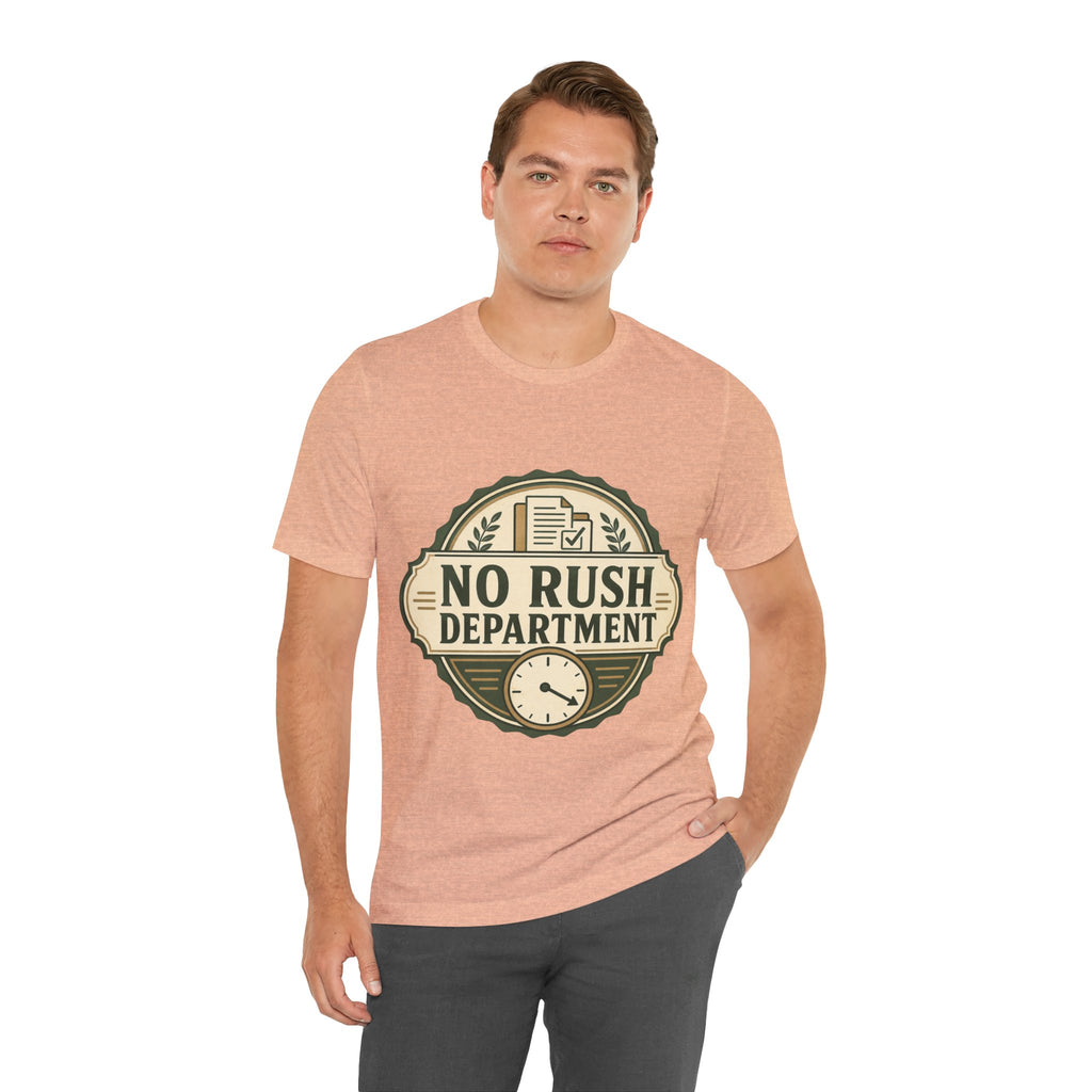 No Rush Department Unisex T-Shirt