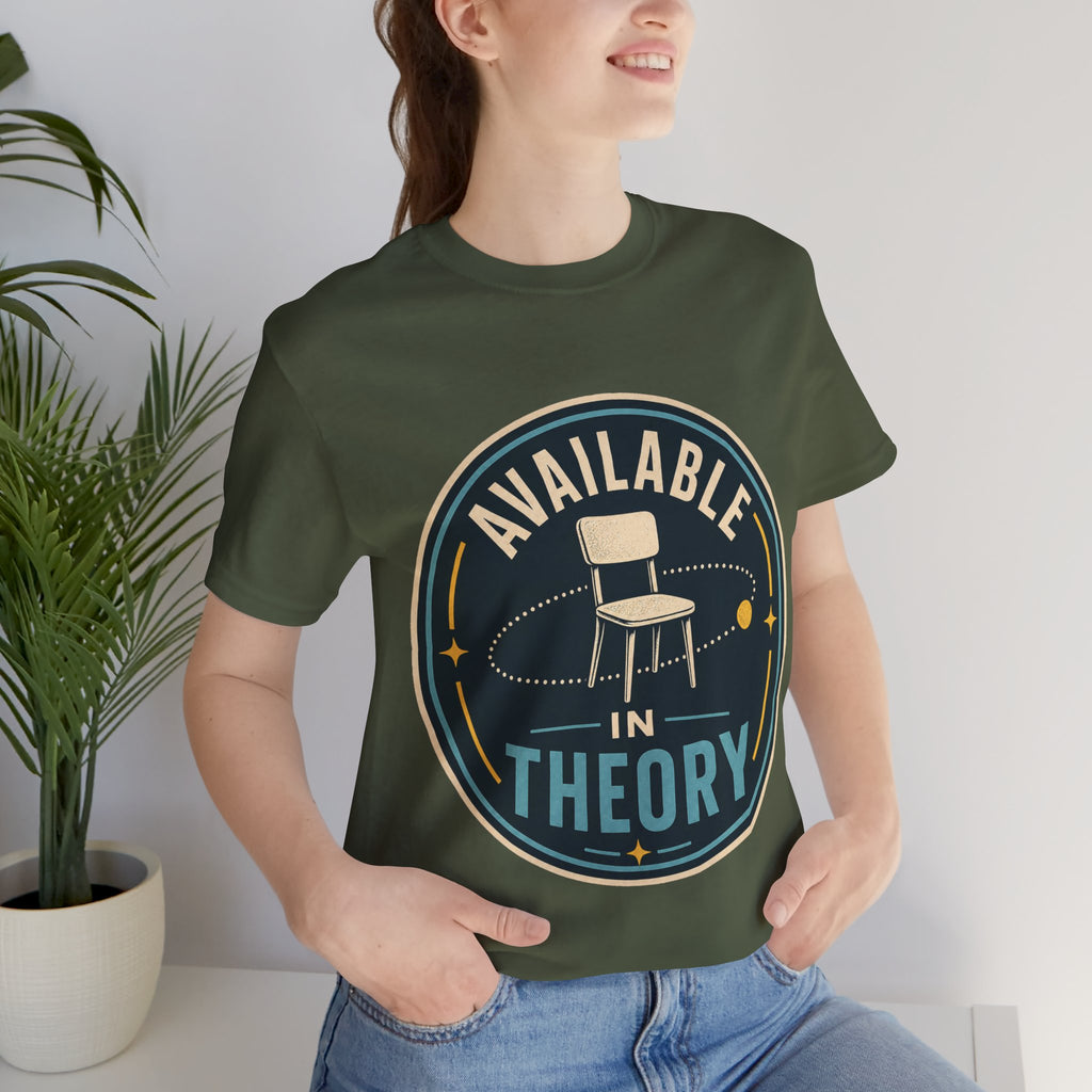 Available In Theory Unisex T-Shirt