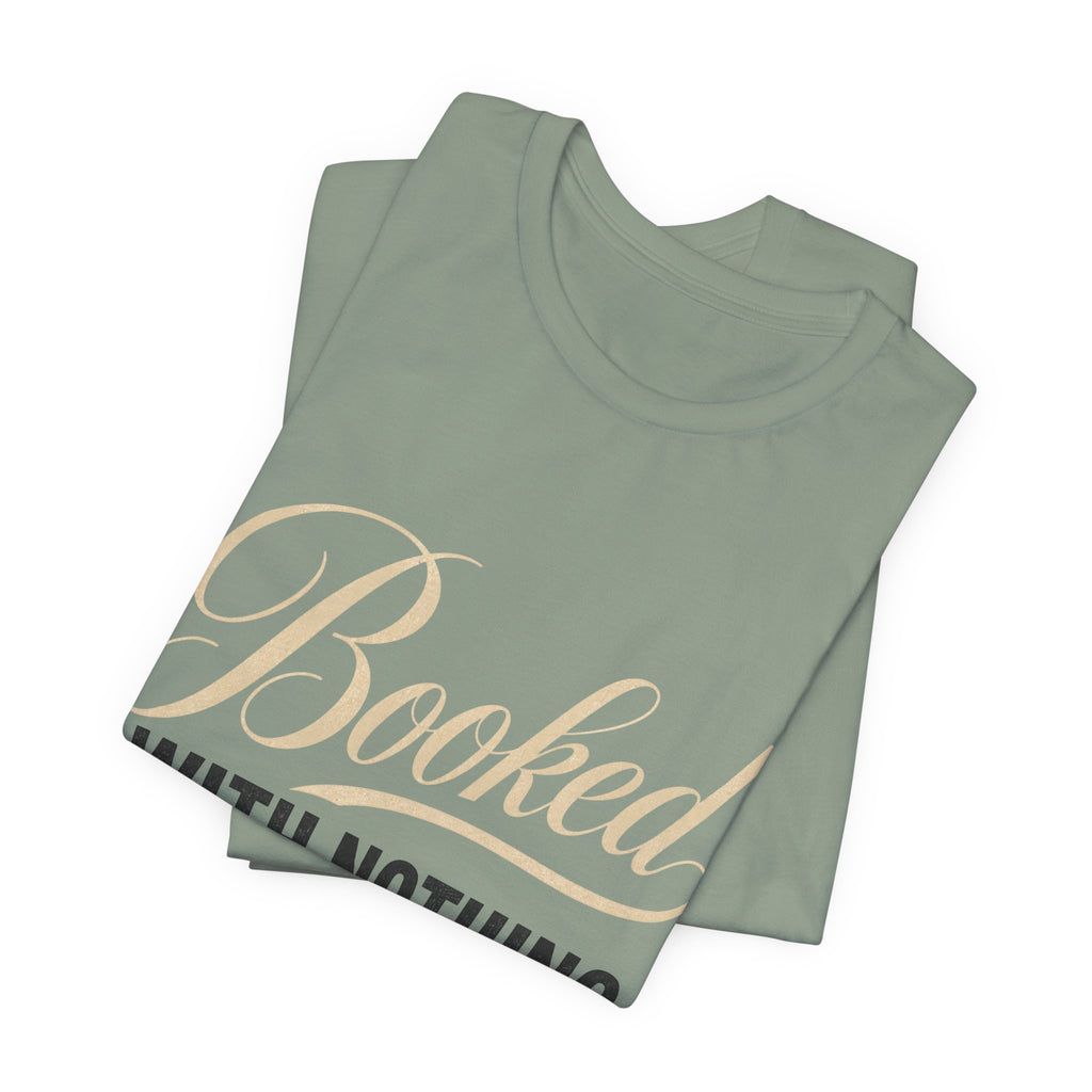 Booked With Nothing Unisex T-Shirt