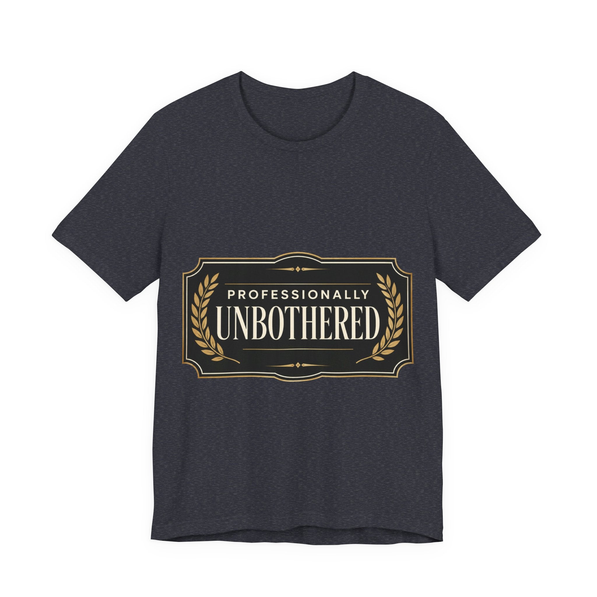 Professionally Unbothered Unisex T-Shirt