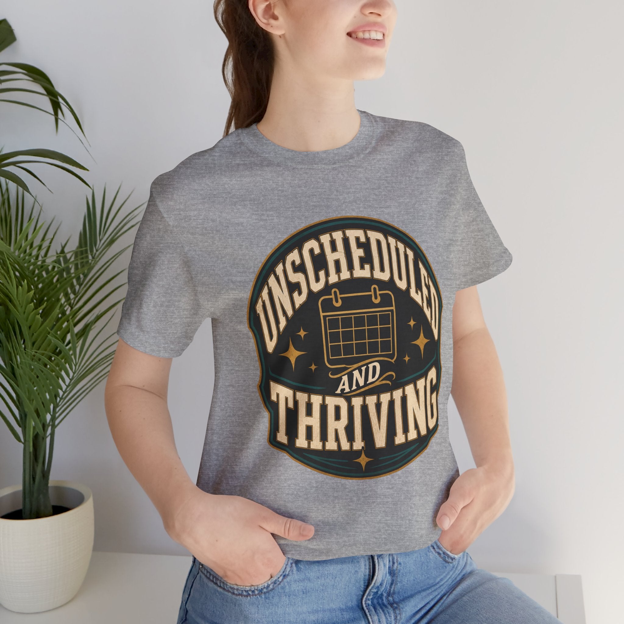 Unscheduled And Thriving Unisex T-Shirt