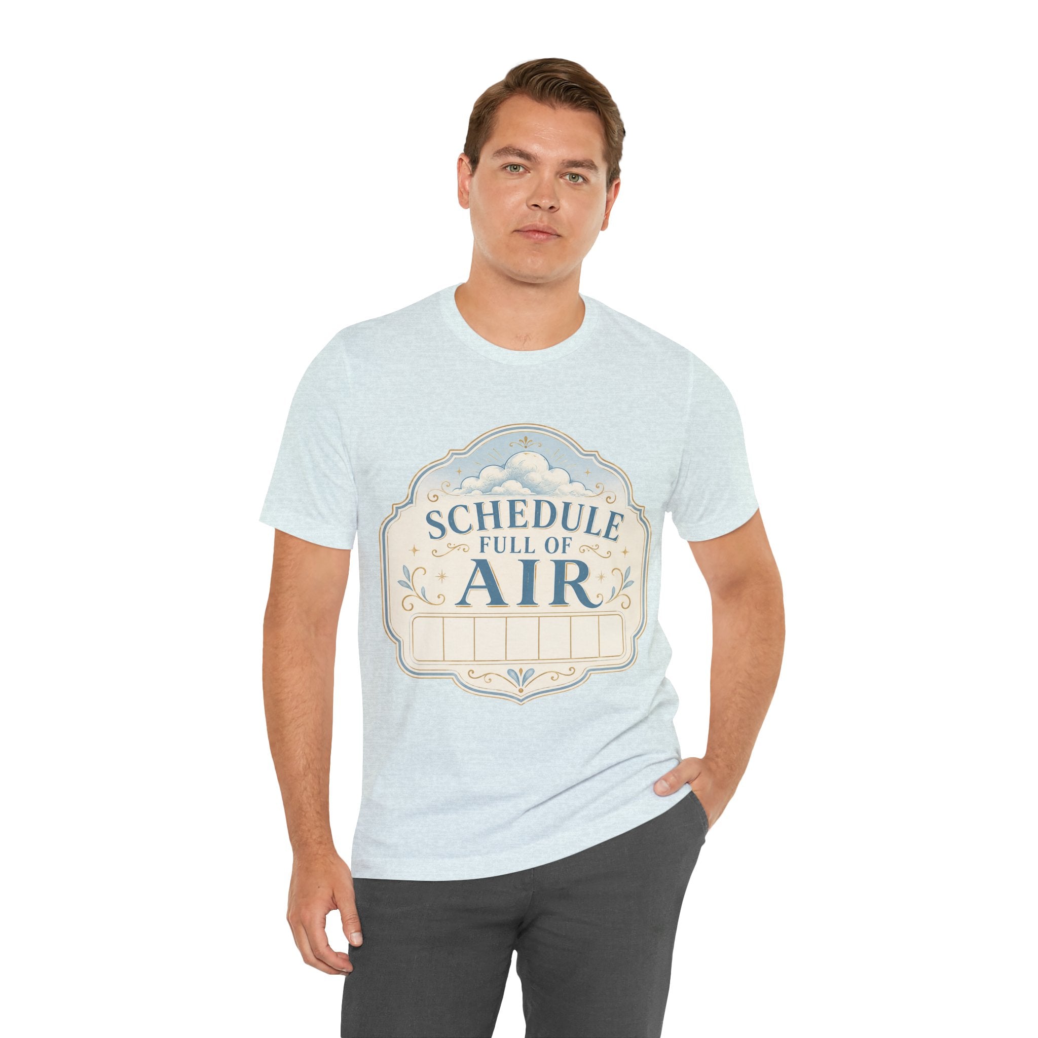 Schedule Full Of Air Unisex T-Shirt