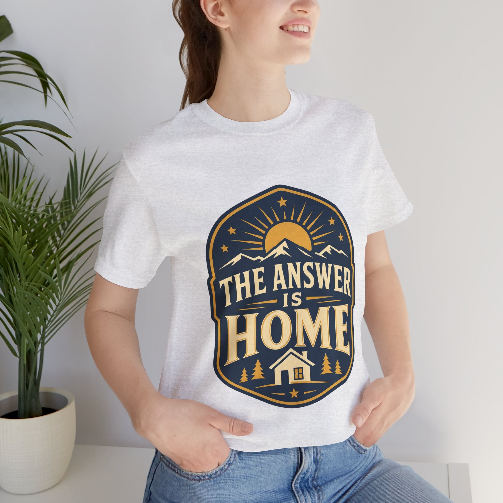 The Answer Is Home Unisex T-Shirt
