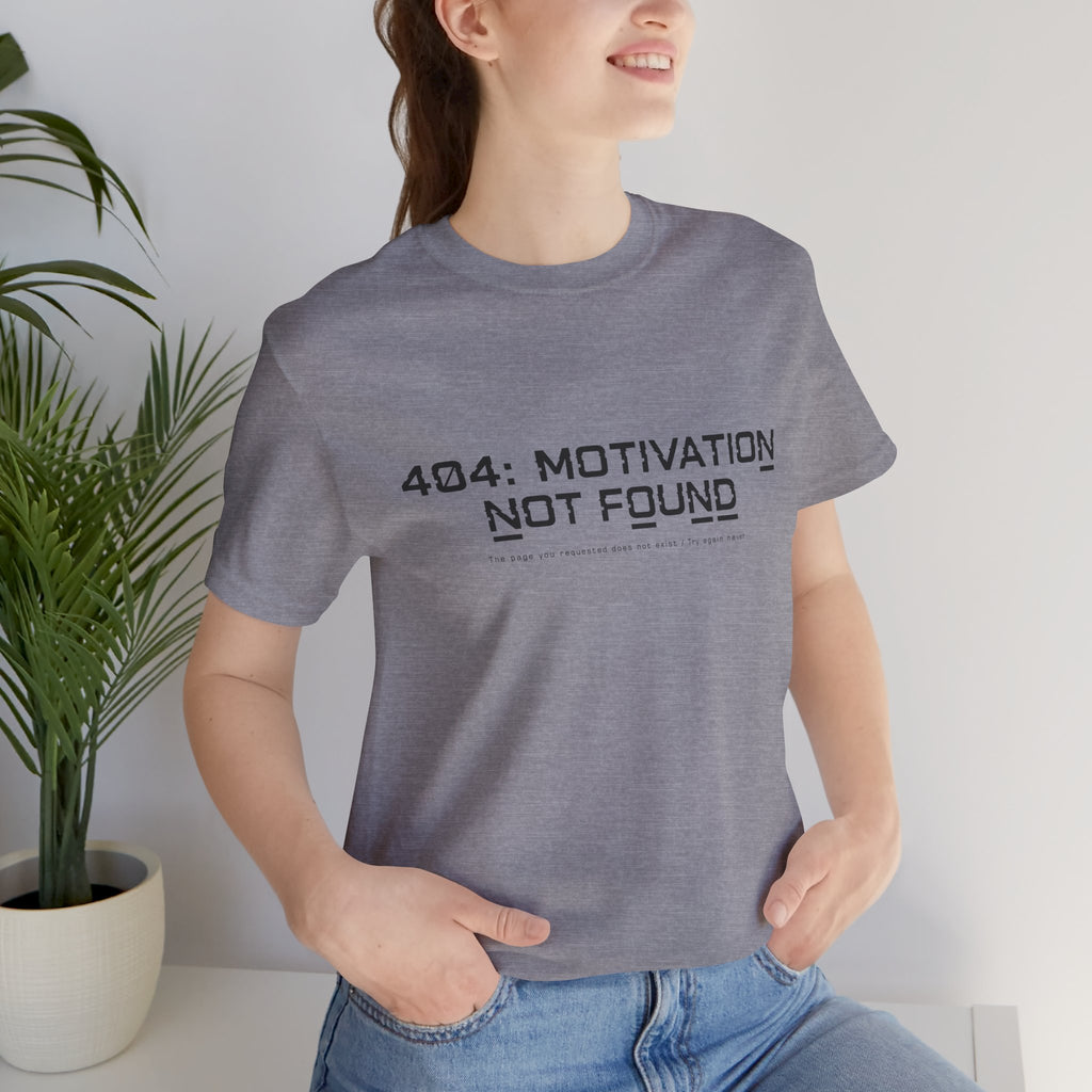 404 Motivation Not Found Unisex T-Shirt