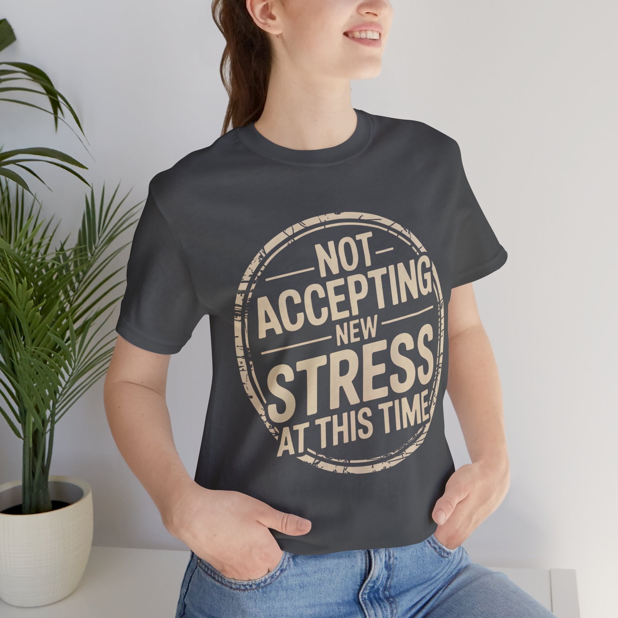 NOT ACCEPTING NEW STRESS AT THIS TIME