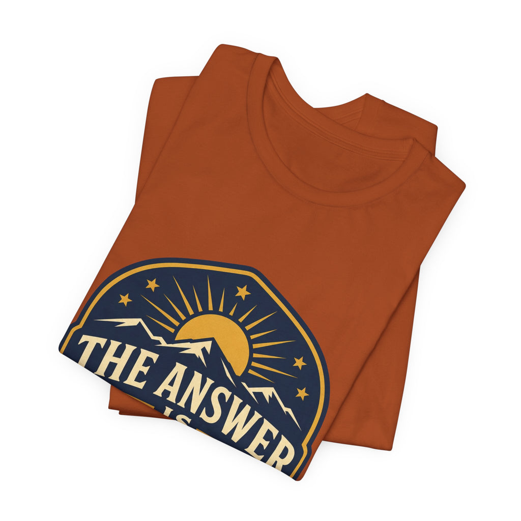 The Answer Is Home Unisex T-Shirt