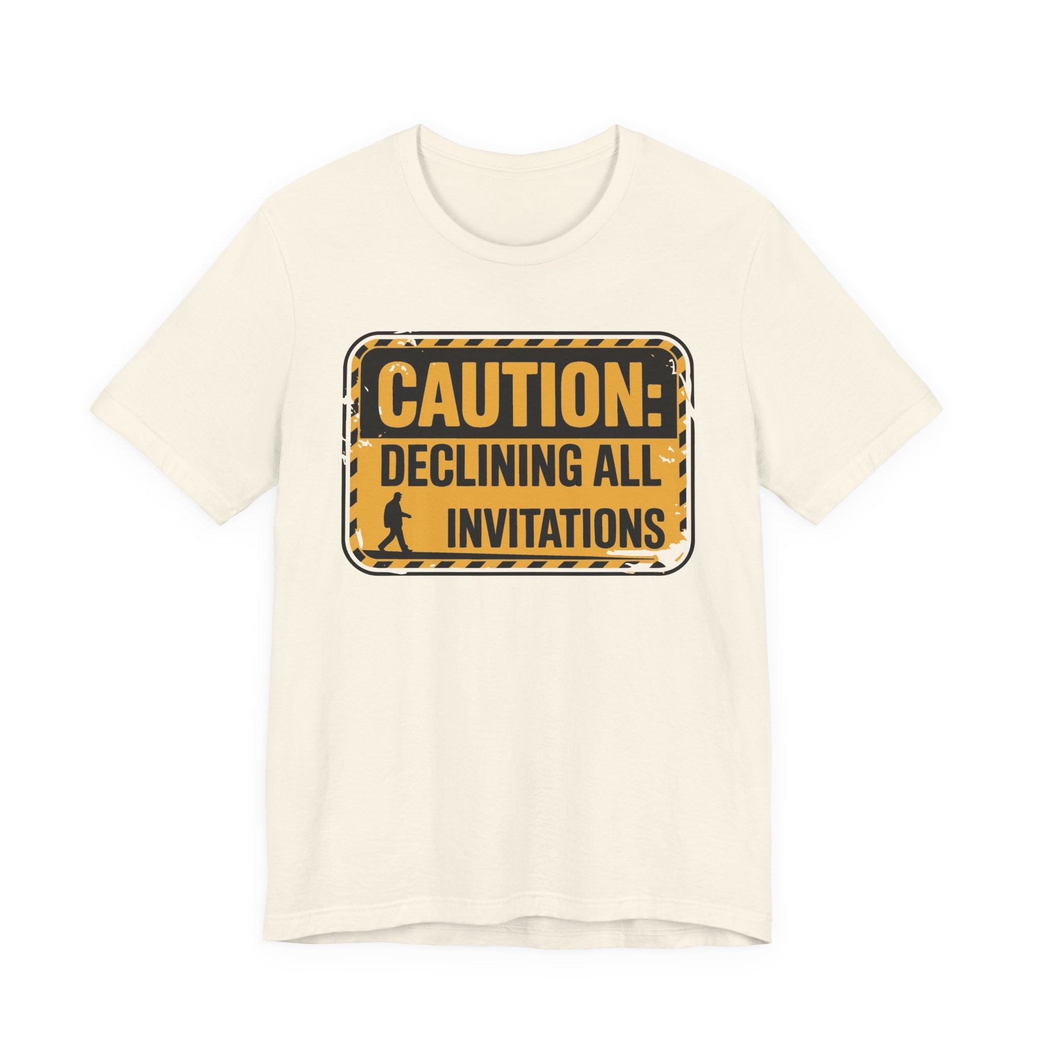 Caution Declining All Invitations Unisex T-Shirt