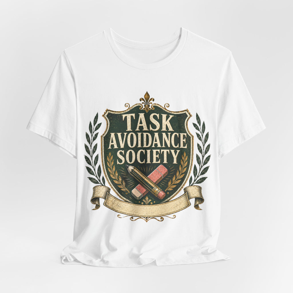 Task Avoidance Society Unisex T-Shirt