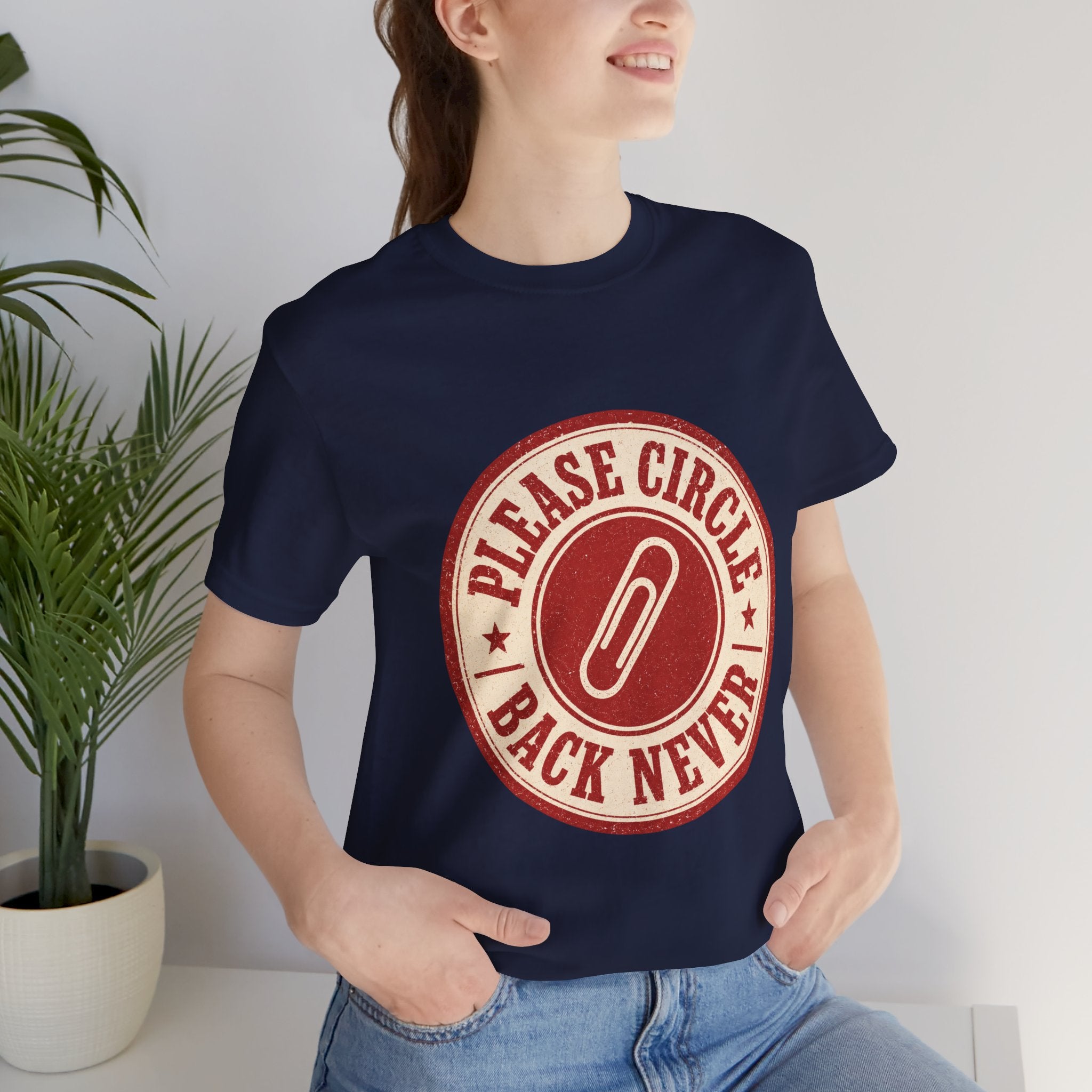 Please Circle Back Never Unisex T-Shirt