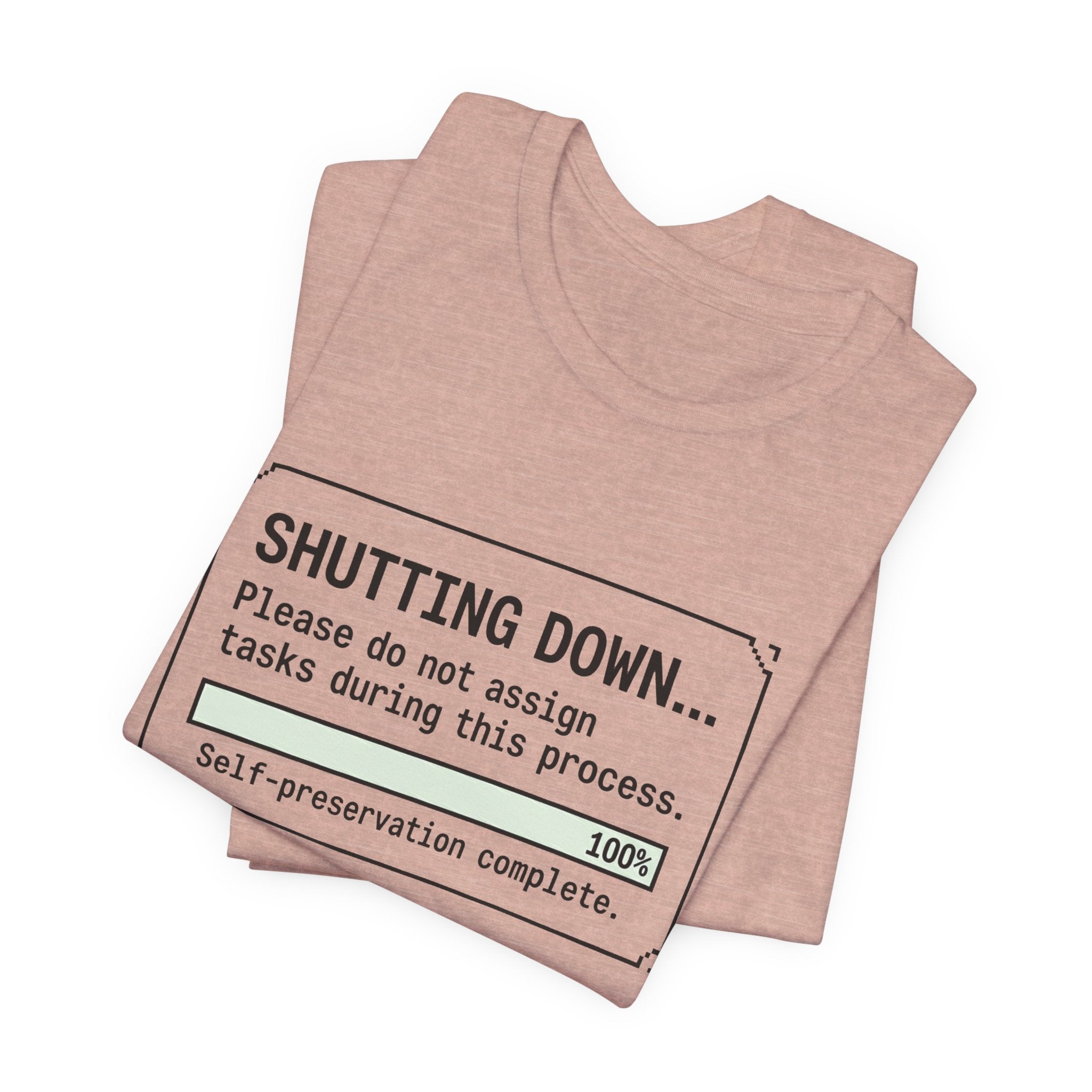 Shutting Down Please Do Not Assign Tasks Unisex T-Shirt