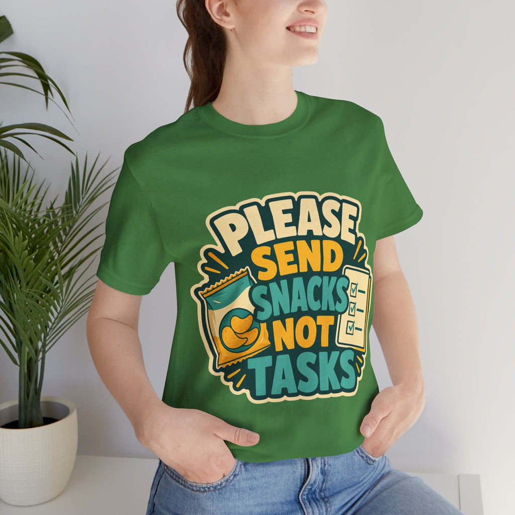 Please Send Snacks Not Tasks Unisex T-Shirt