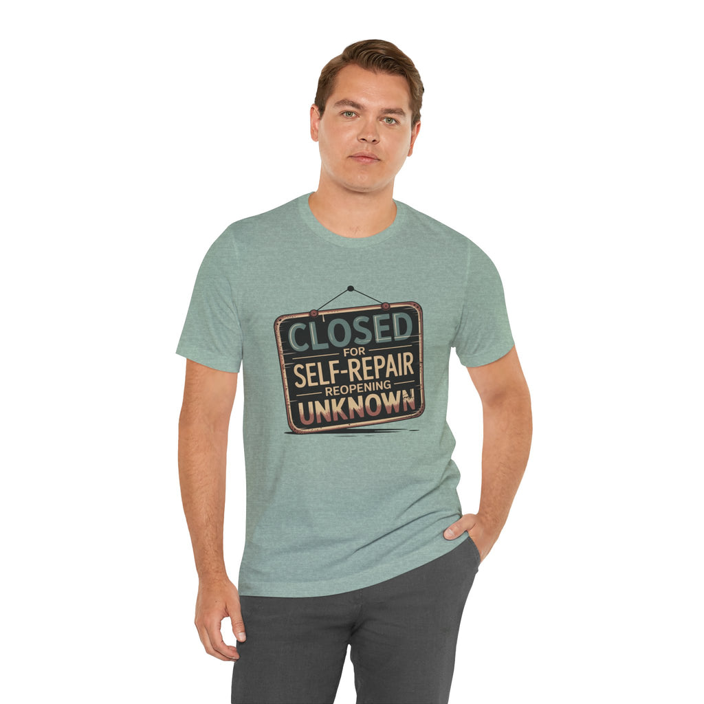Closed For Self-Repair Unisex T-Shirt