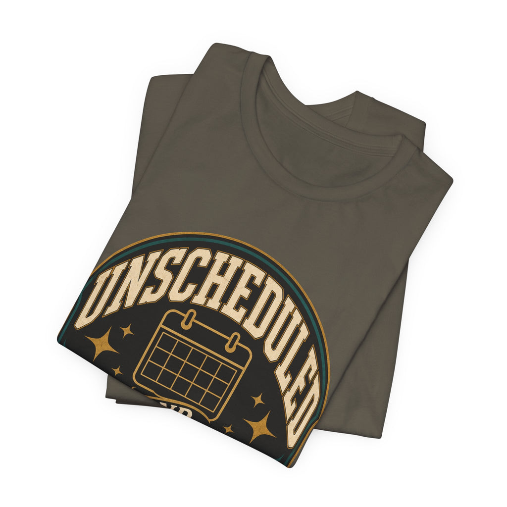 Unscheduled And Thriving Unisex T-Shirt