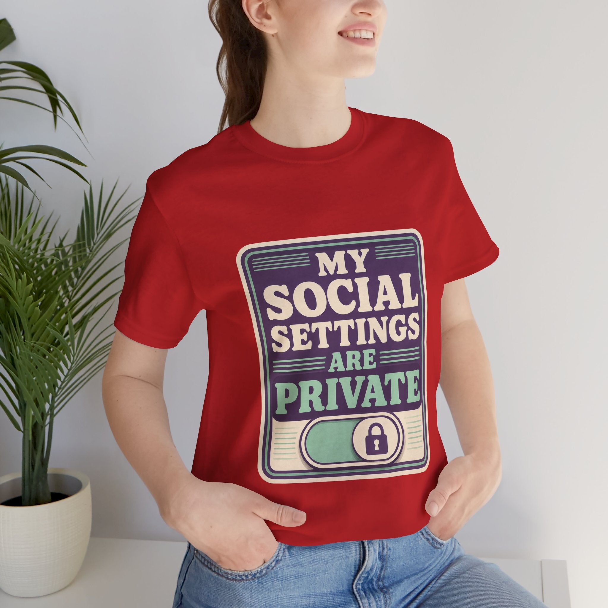 My Social Settings Are Private Unisex T-Shirt