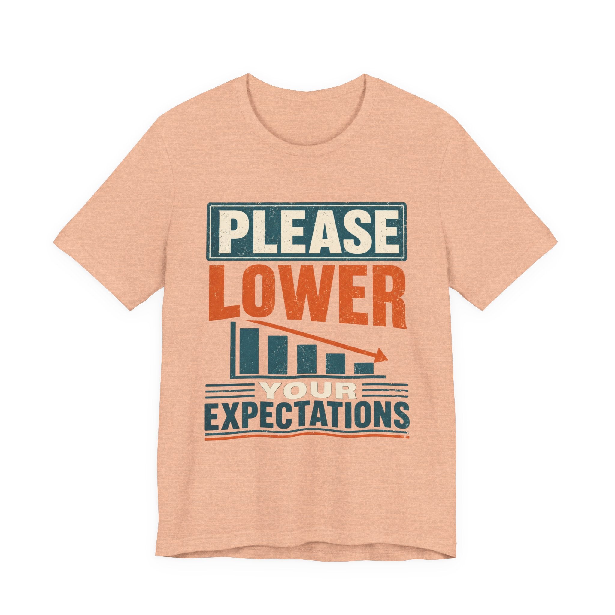 Please Lower Your Expectations Unisex T-Shirt
