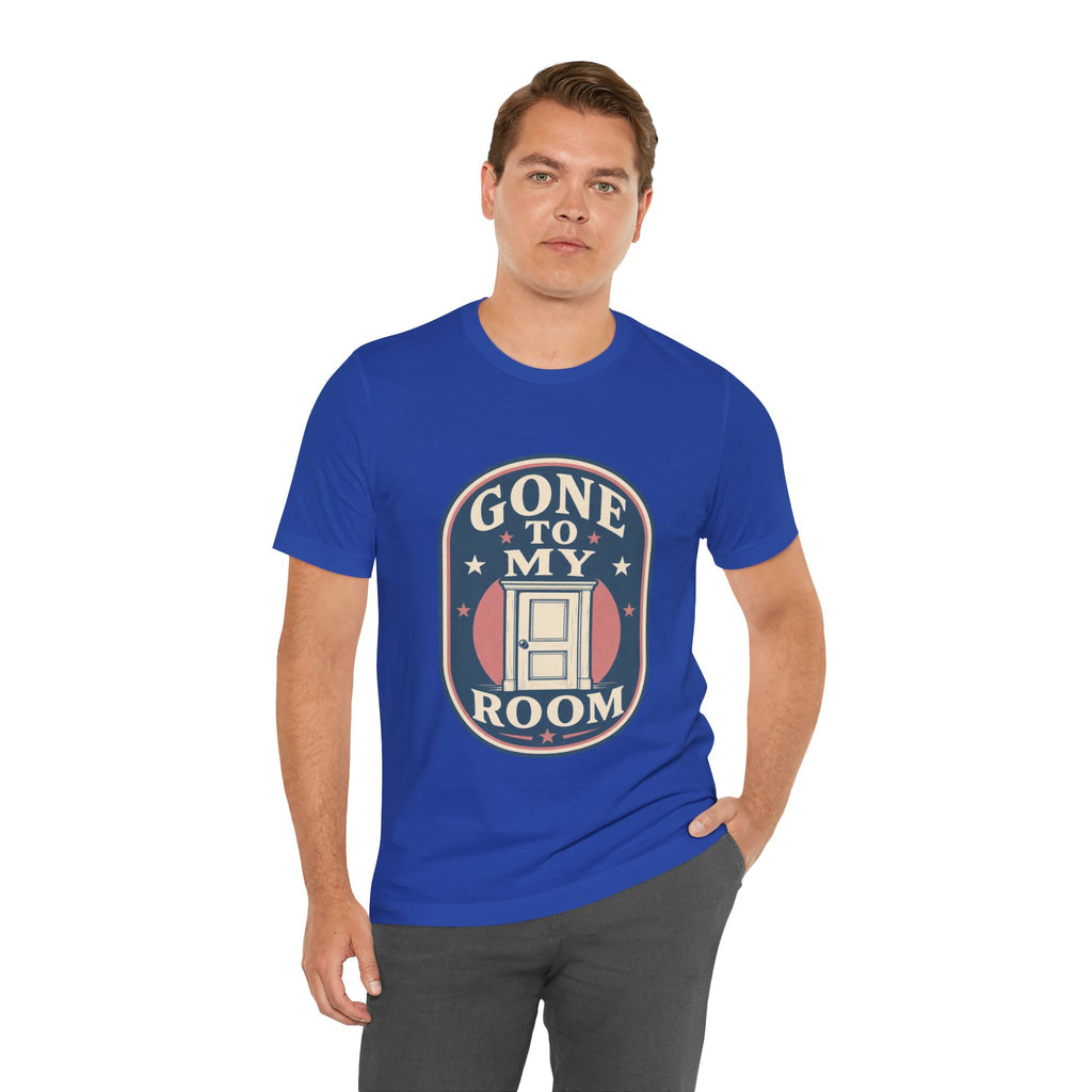 Gone To My Room Unisex T-Shirt