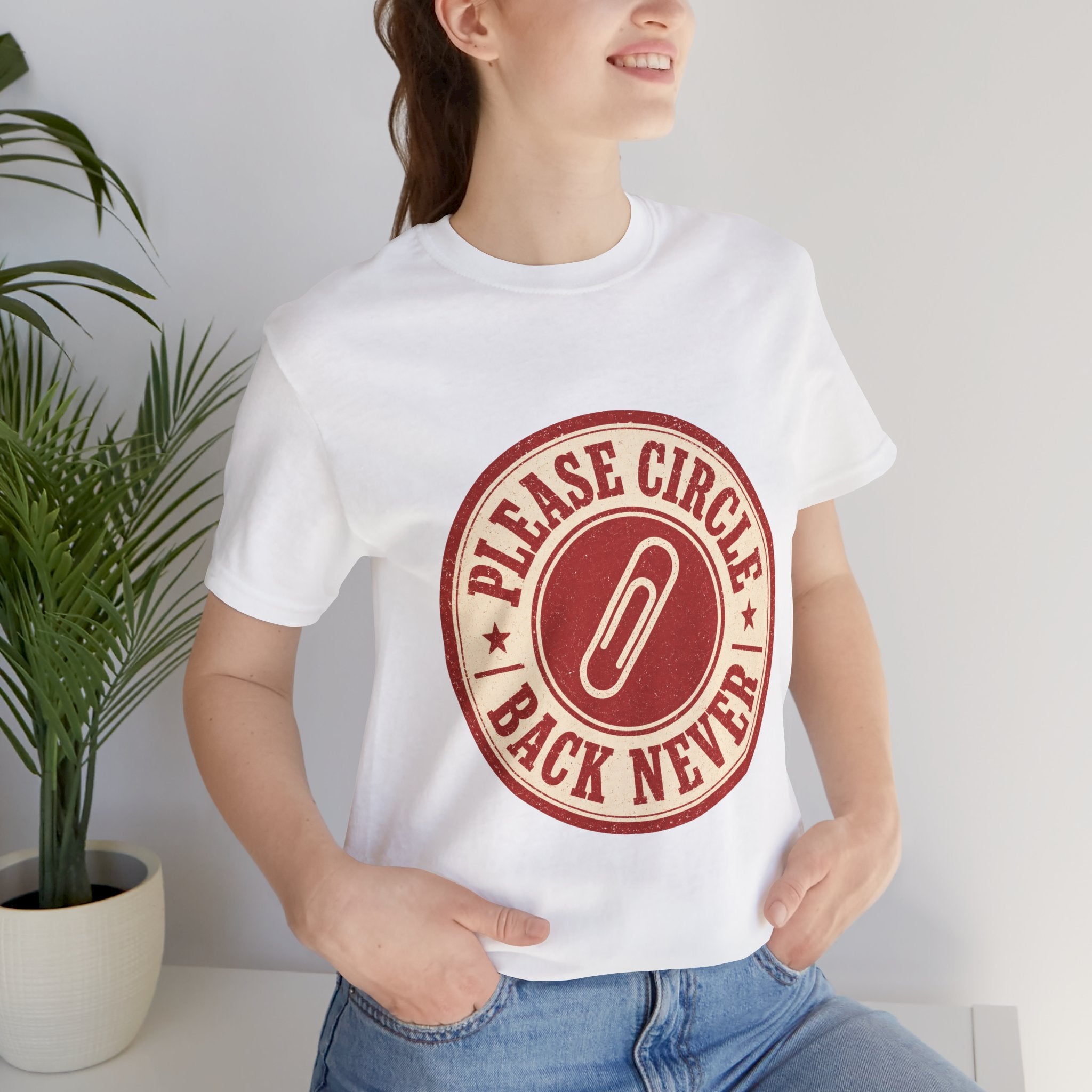 Please Circle Back Never Unisex T-Shirt