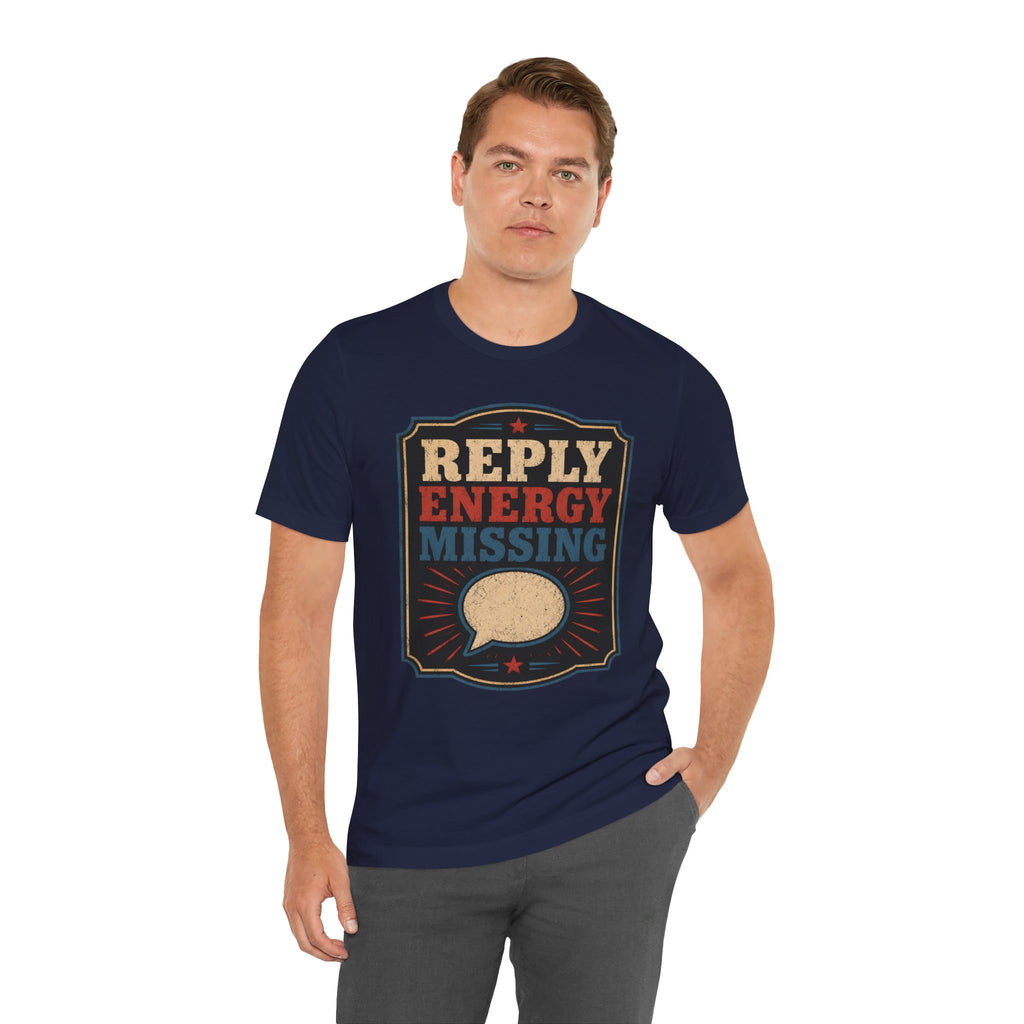 Reply Energy Missing Unisex T-Shirt