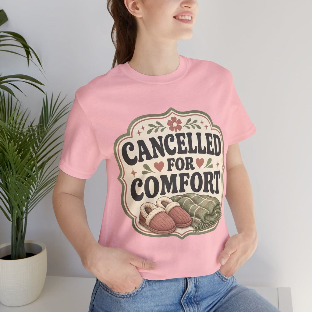 Cancelled For Comfort Unisex T-Shirt
