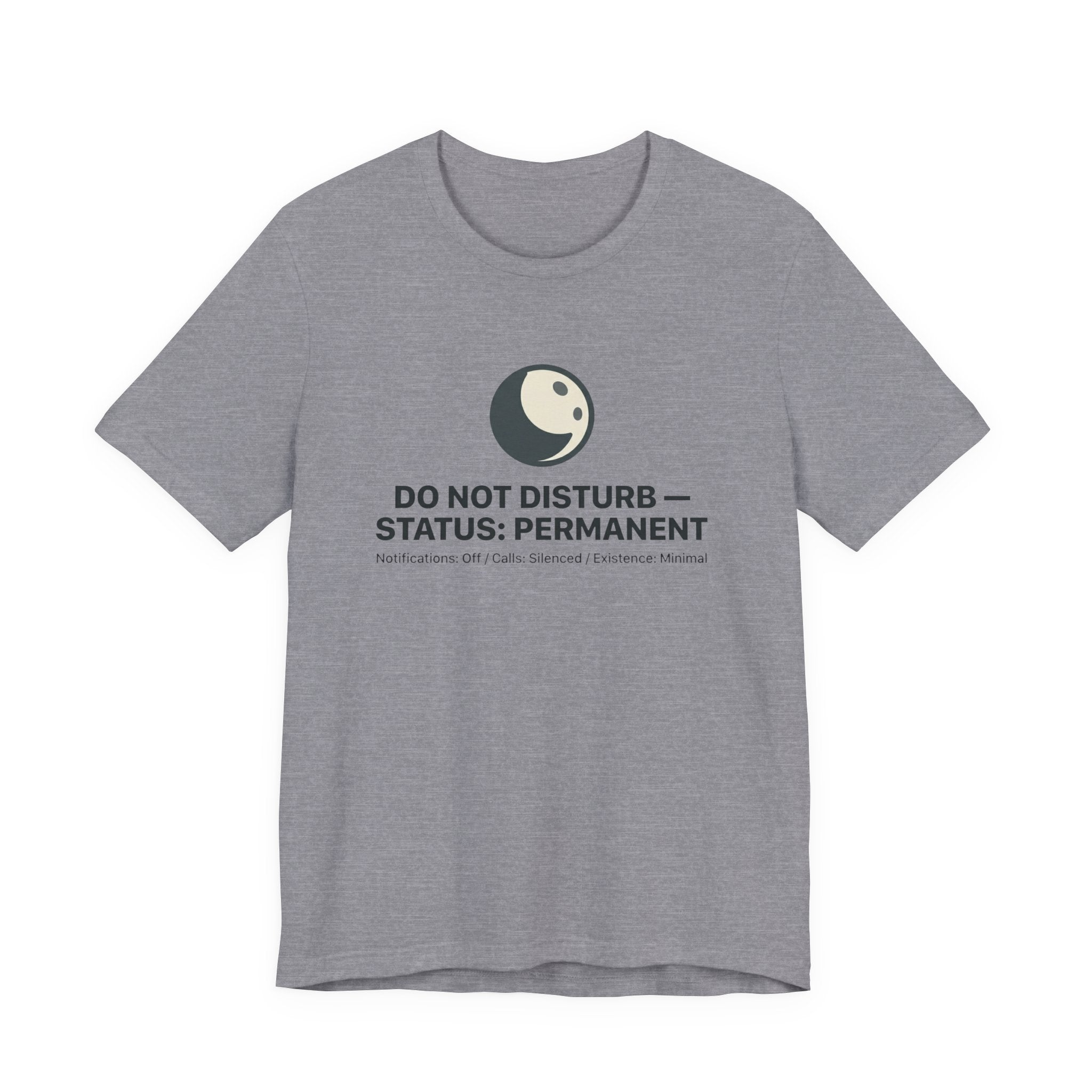 Do Not Disturb Status: Permanent Unisex T-Shirt