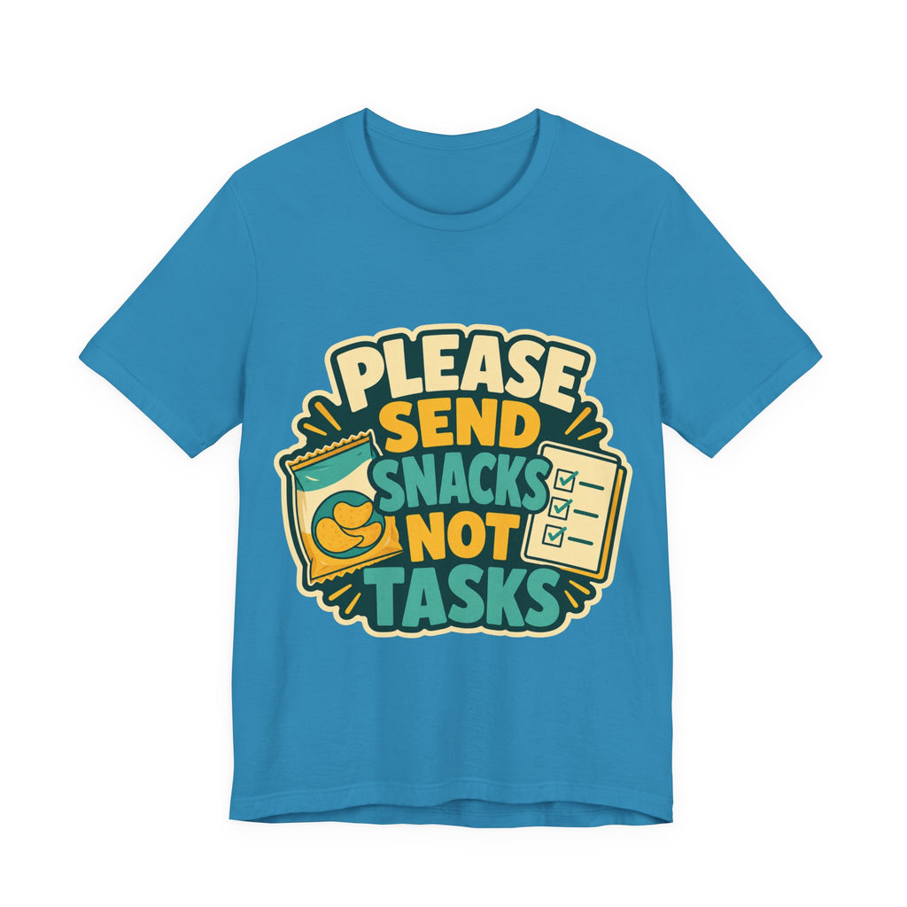 Please Send Snacks Not Tasks Unisex T-Shirt