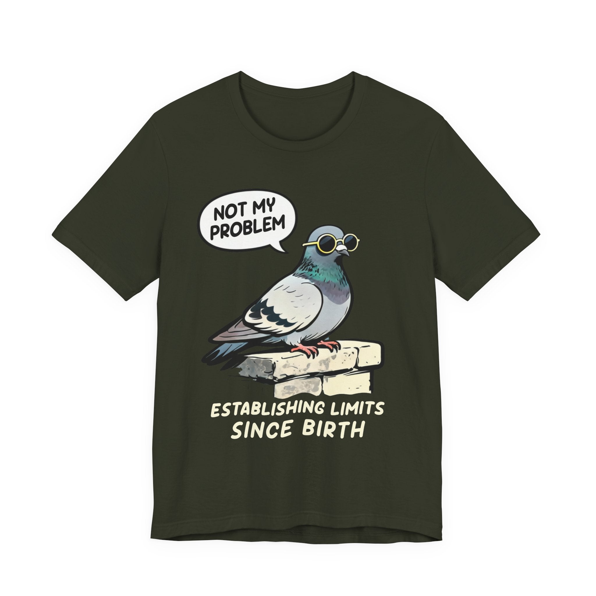 Not My Problem Pigeon T-Shirt