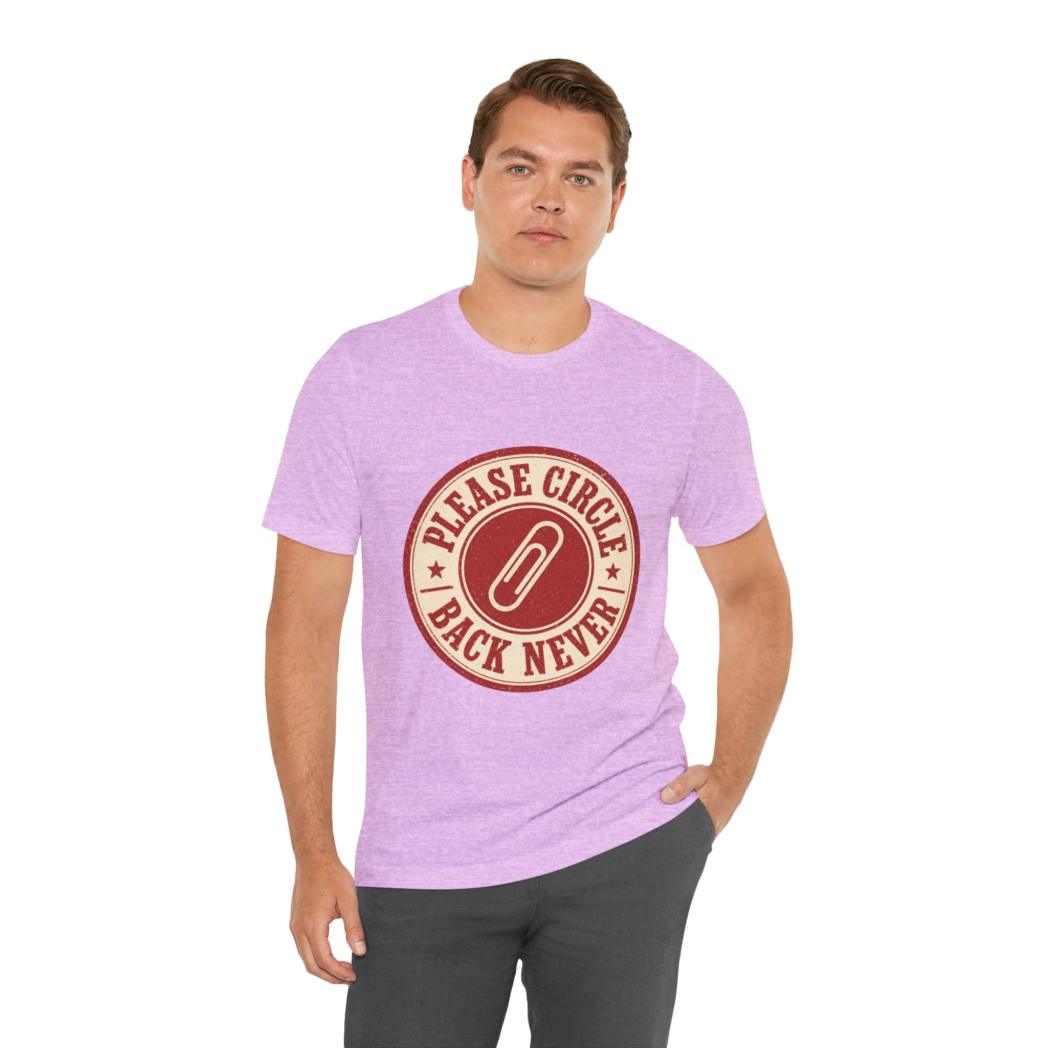 Please Circle Back Never Unisex T-Shirt