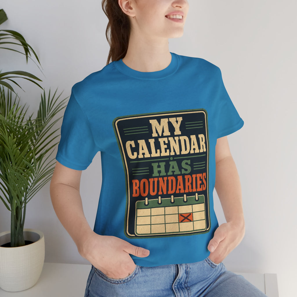 My Calendar Has Boundaries Unisex T-Shirt