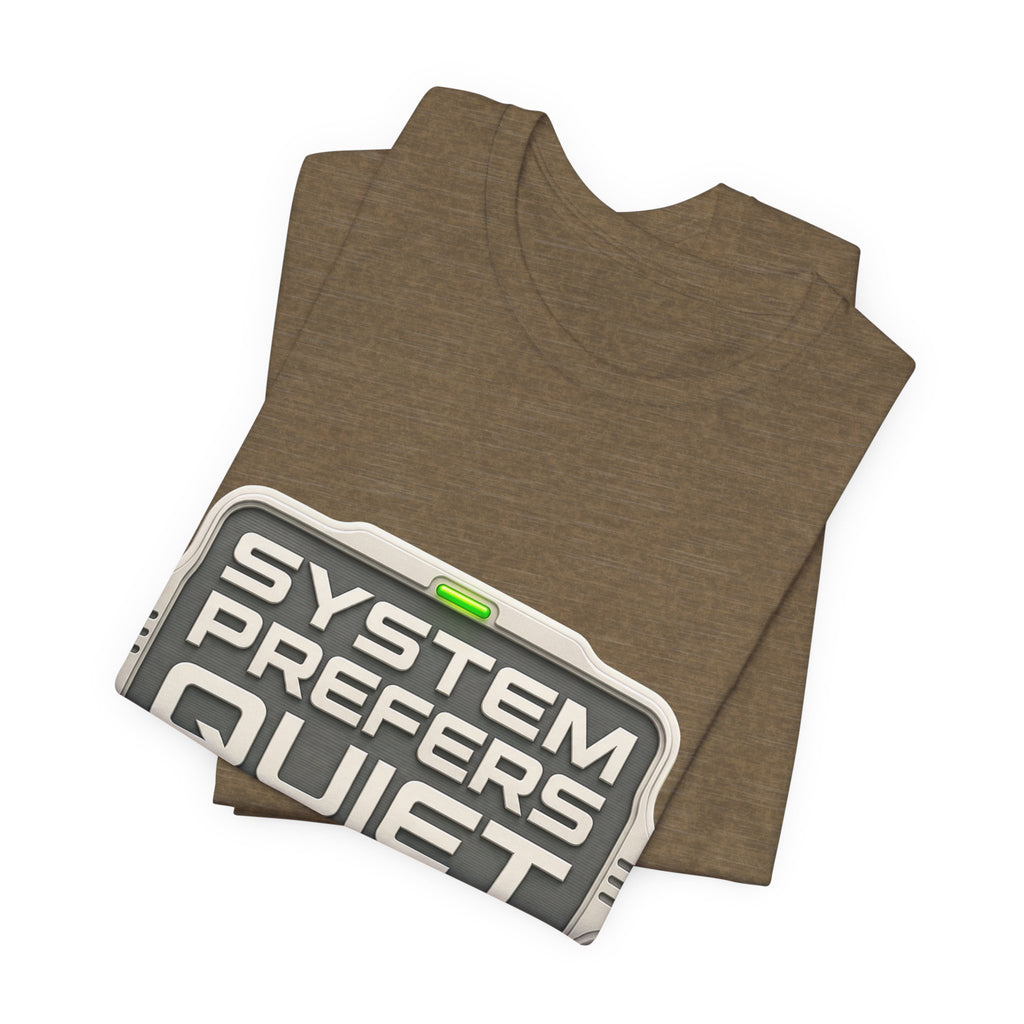 System Prefers Quiet Unisex T-Shirt