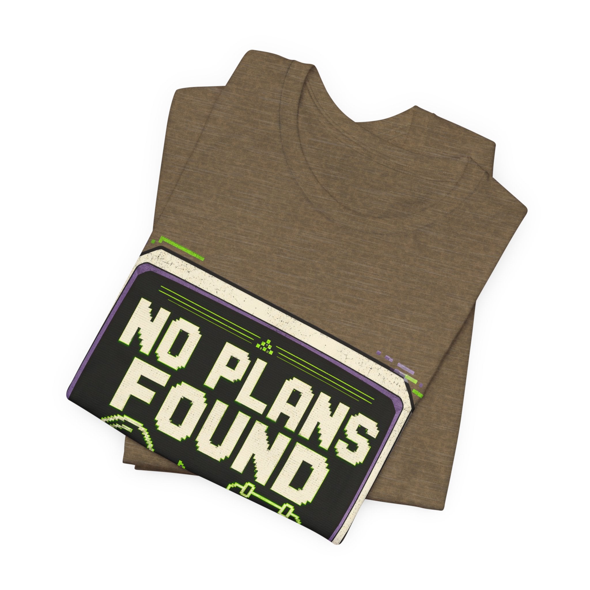 No Plans Found Unisex T-Shirt