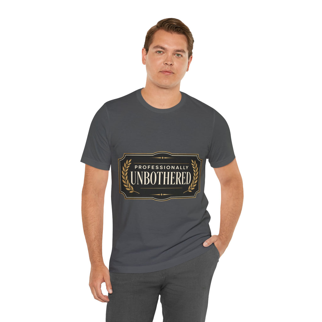 Professionally Unbothered Unisex T-Shirt