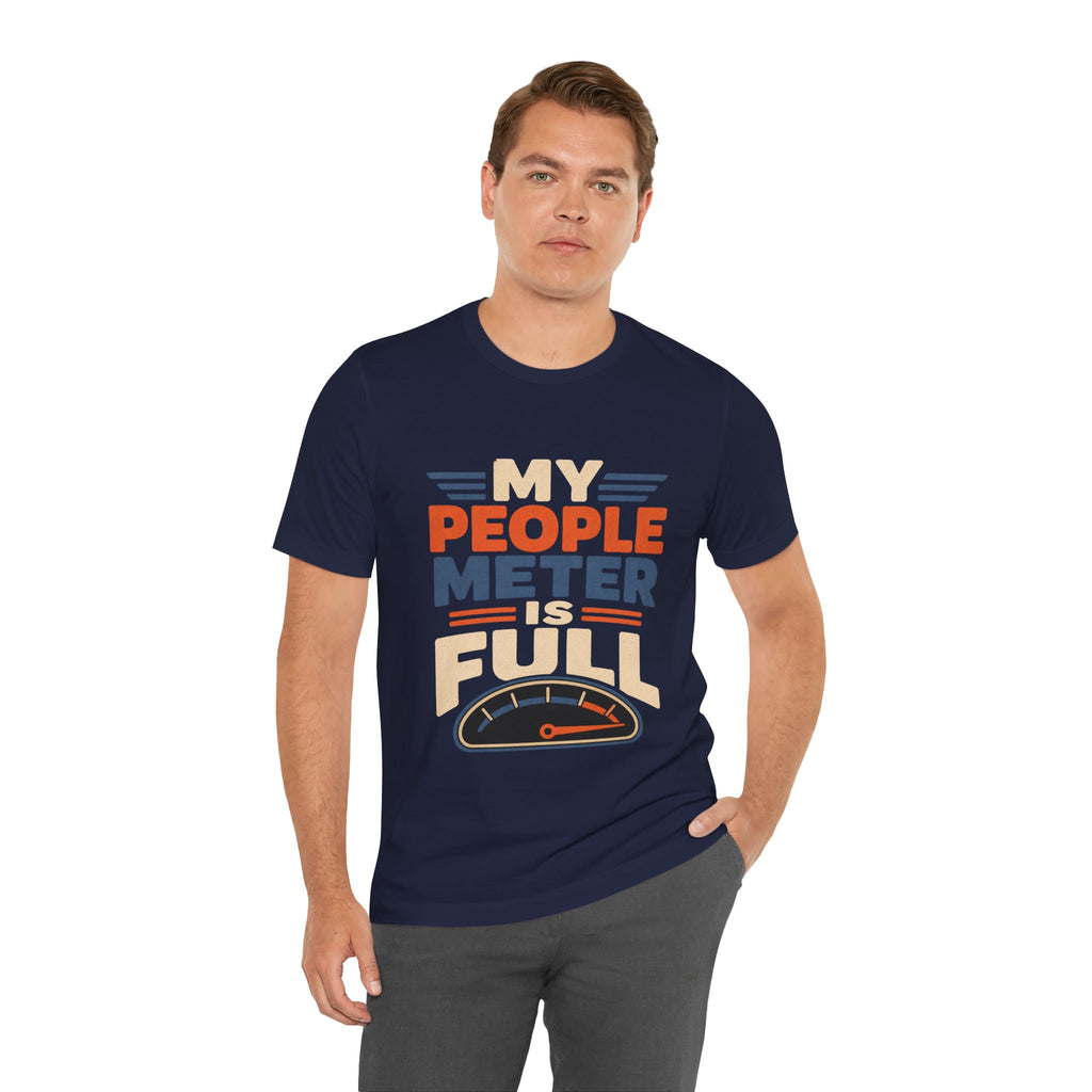 My People Meter Is Full Unisex T-Shirt