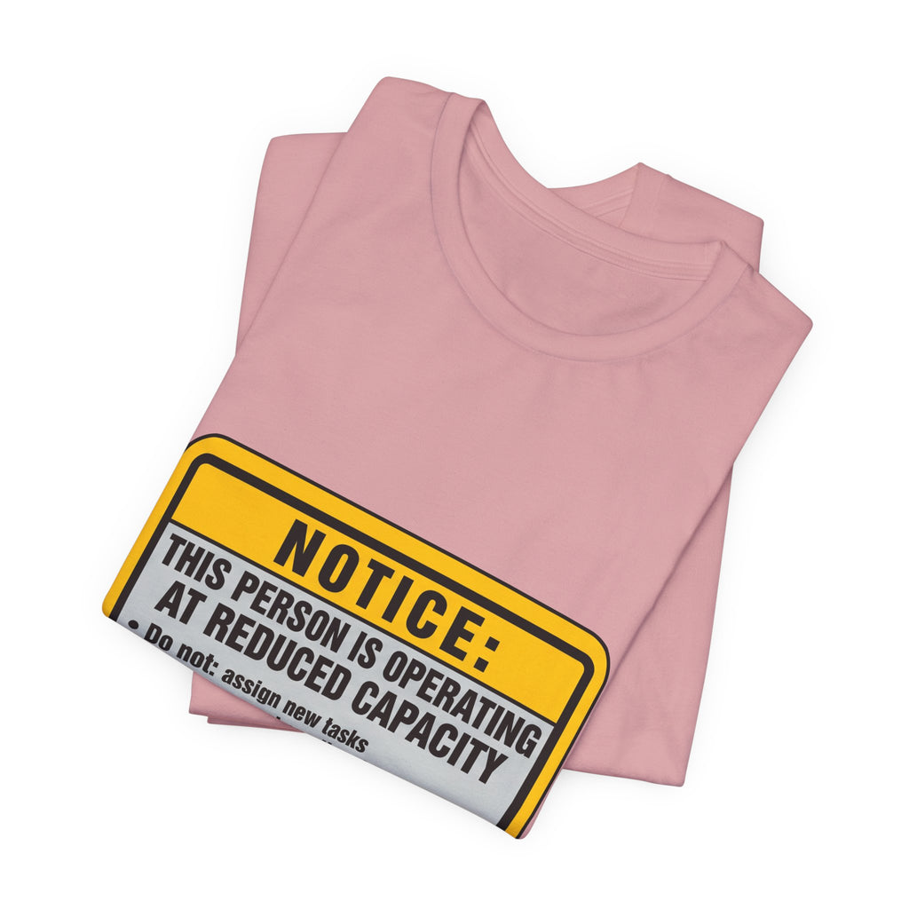 Operating At Reduced Capacity Unisex T-Shirt