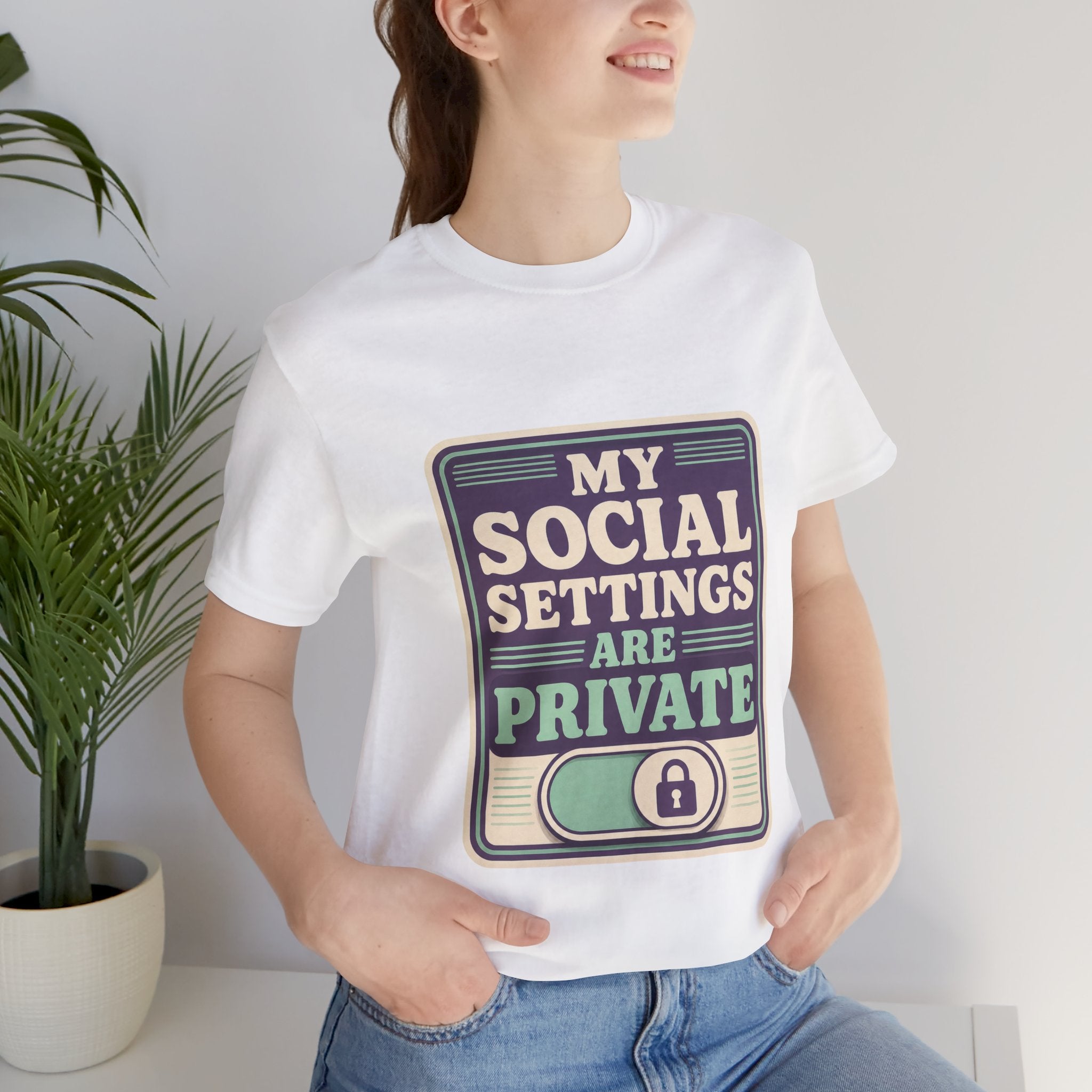 My Social Settings Are Private Unisex T-Shirt