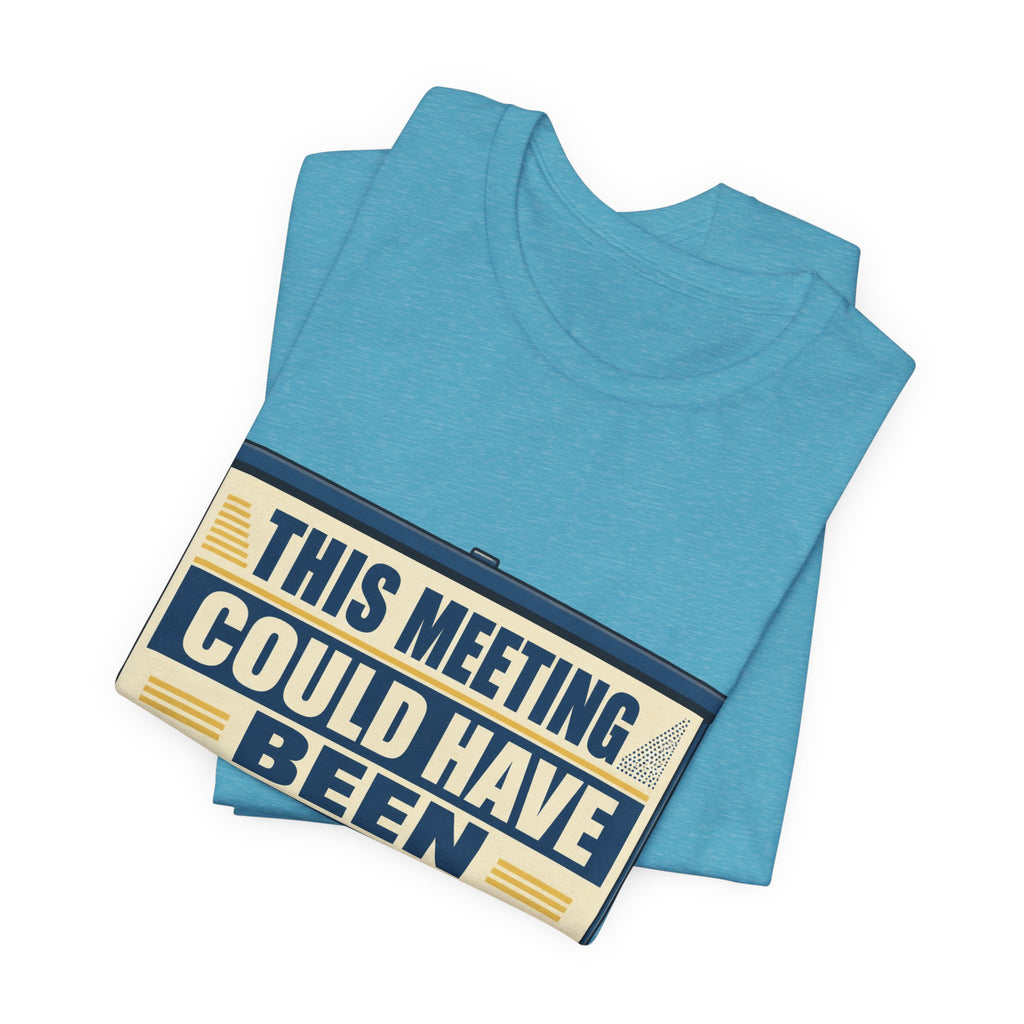This Meeting Could Have Been Silence Unisex T-Shirt