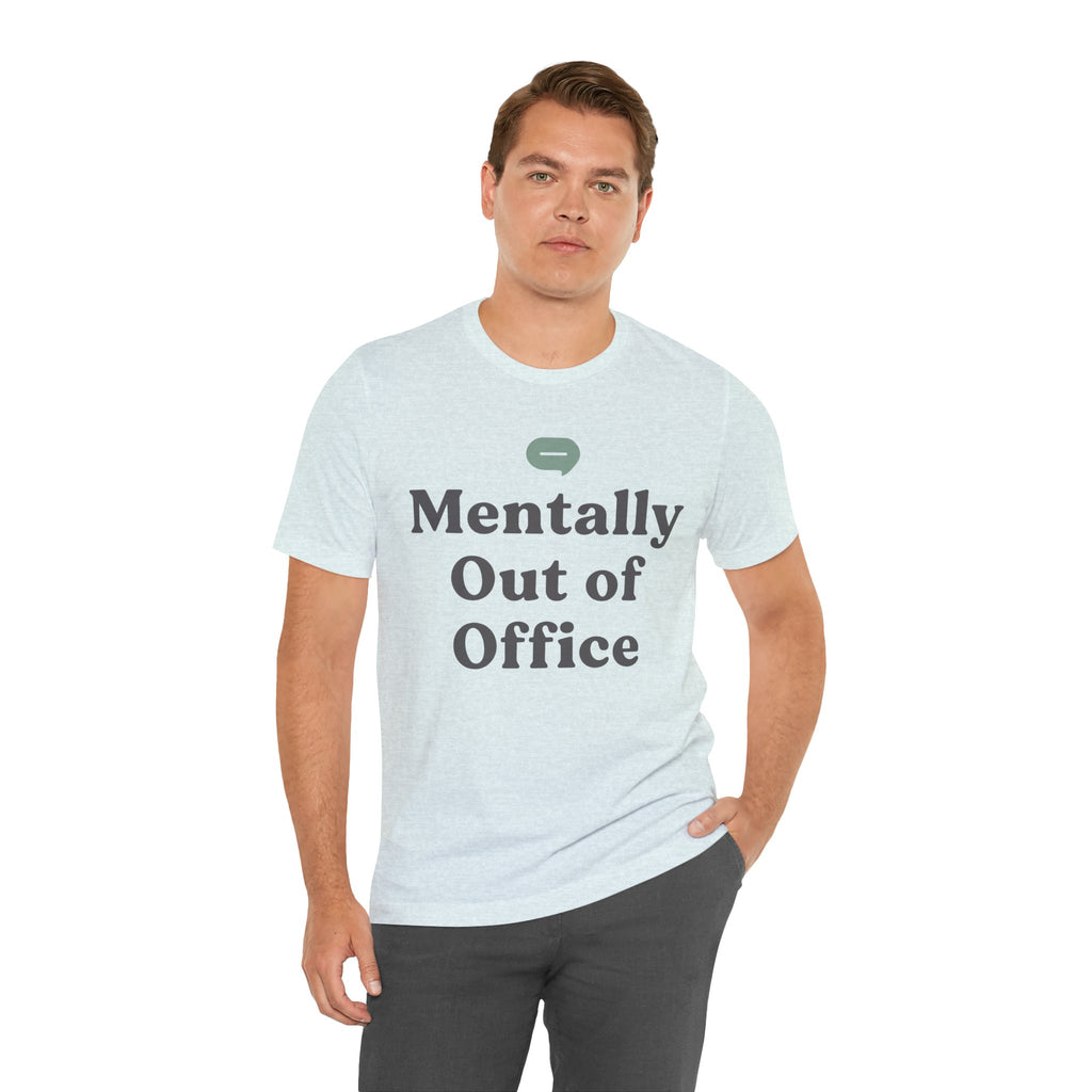 Mentally Out of Office Unisex T-Shirt
