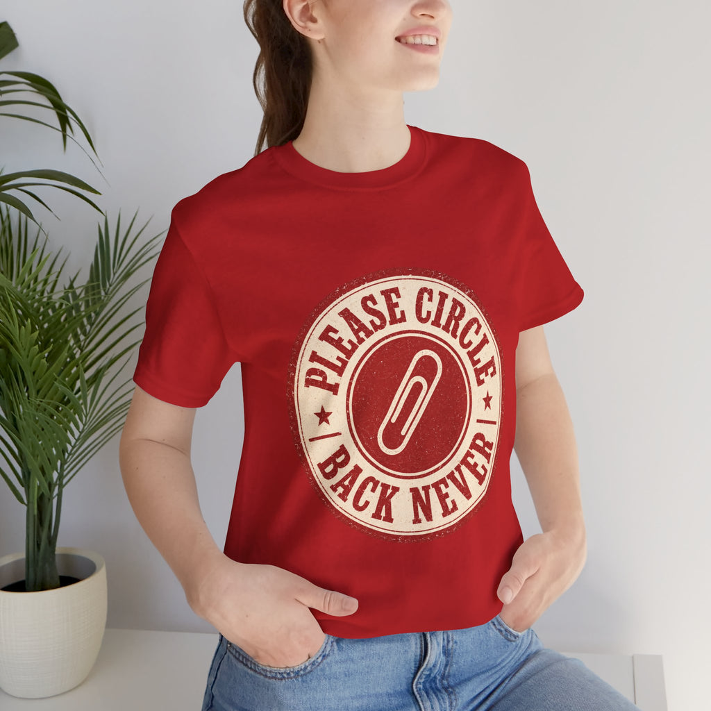 Please Circle Back Never Unisex T-Shirt