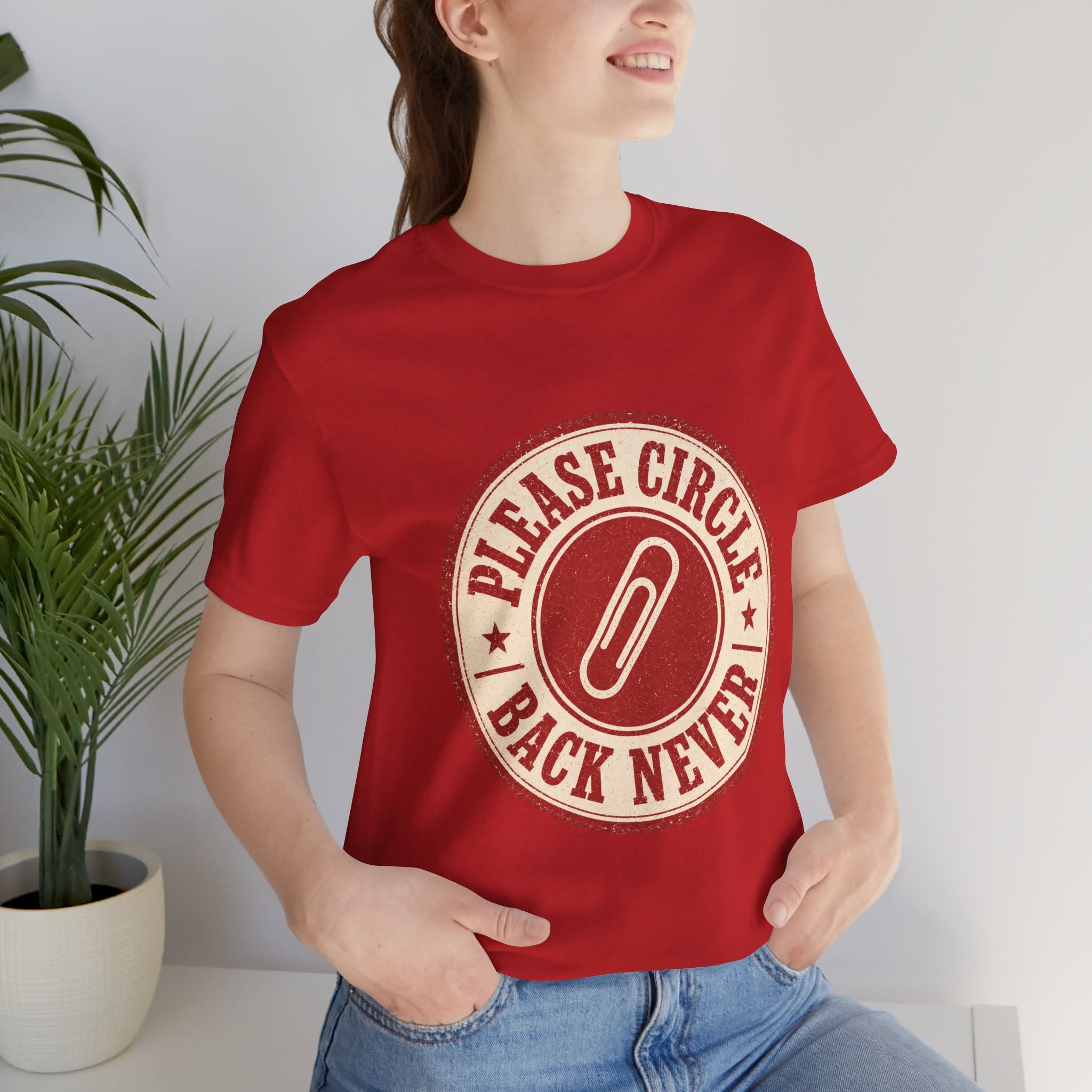 Please Circle Back Never Unisex T-Shirt