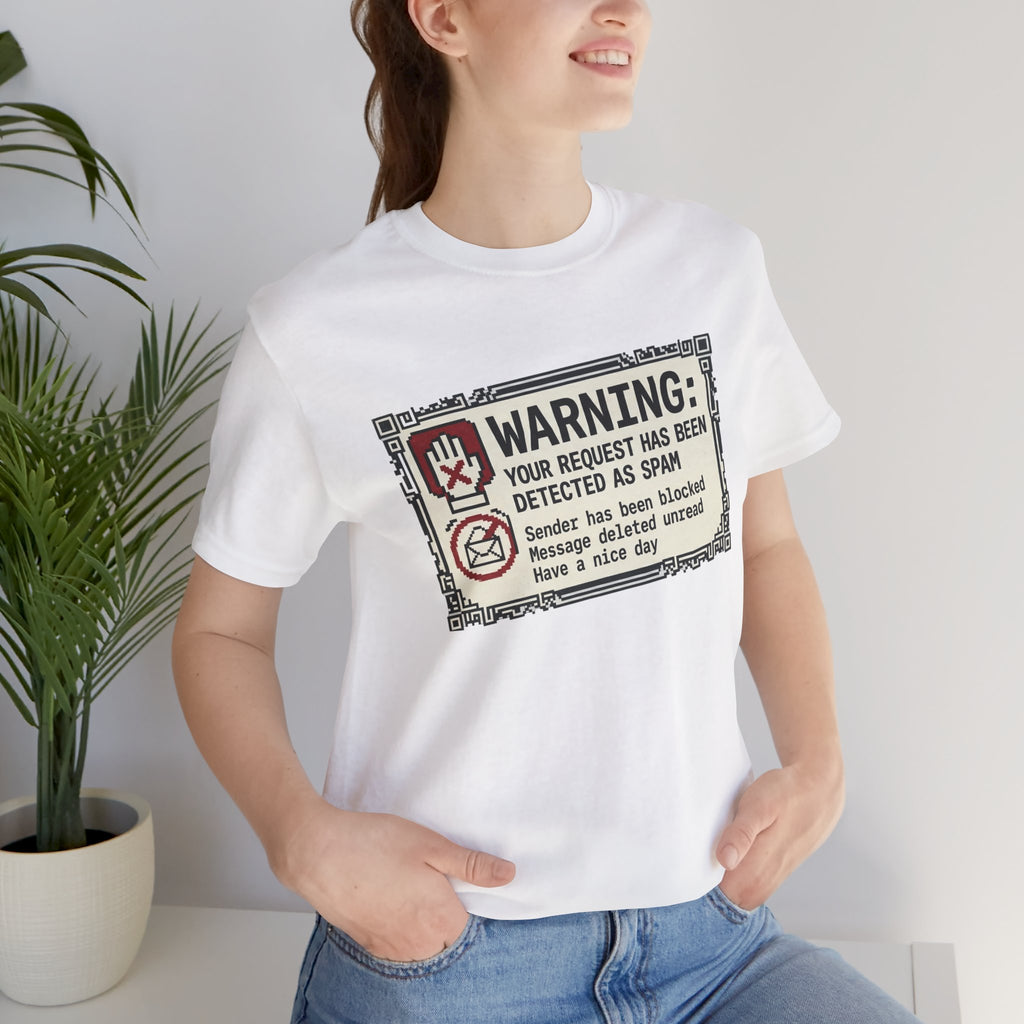 Warning: Your Request Has Been Detected as Spam Unisex T-Shirt