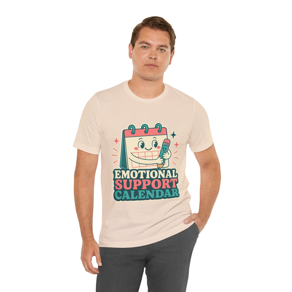 Emotional Support Calendar Unisex T-Shirt