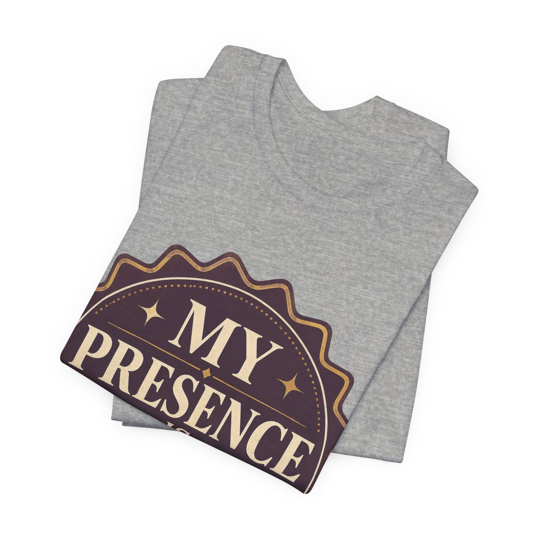 My Presence Is Limited Edition Unisex T-Shirt
