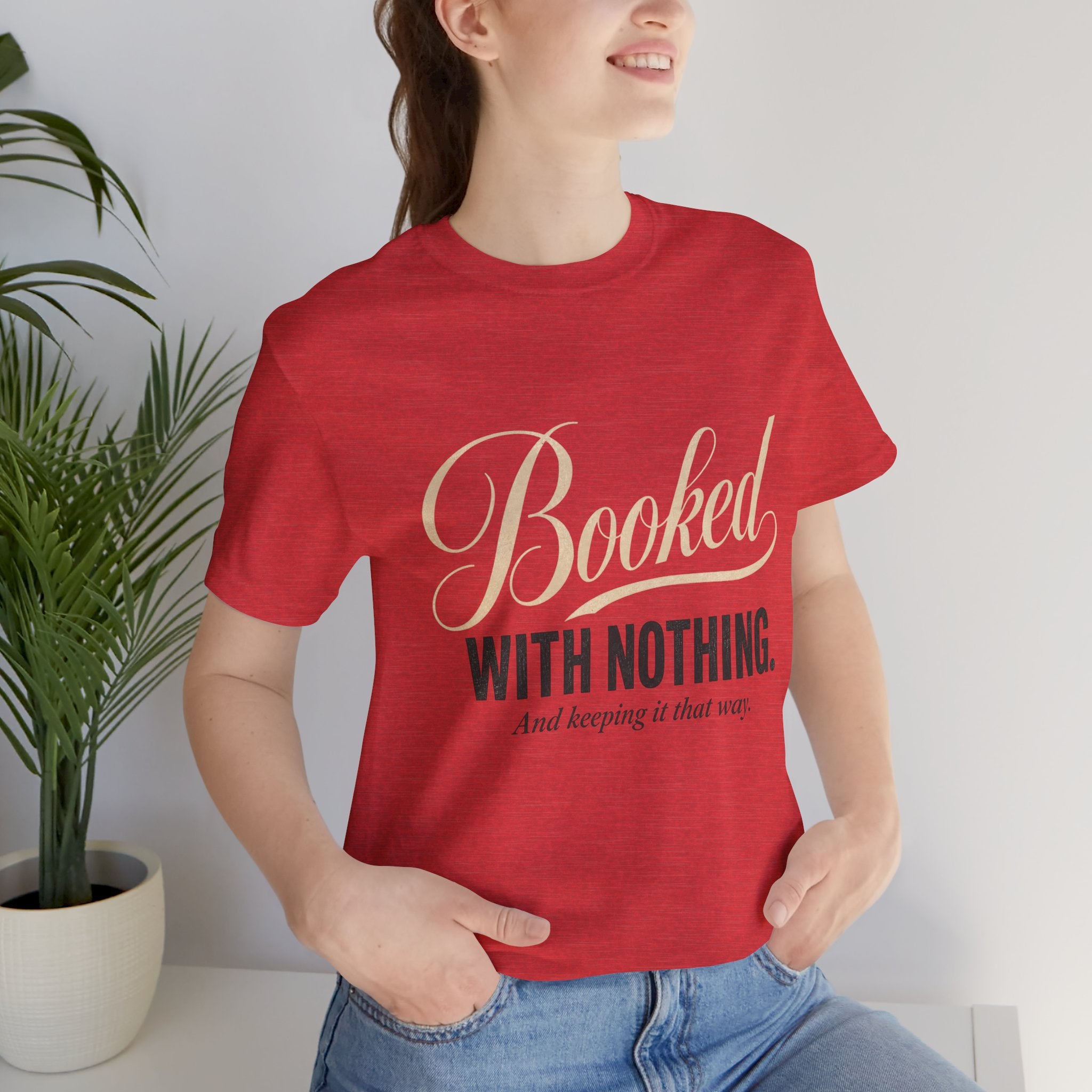 Booked With Nothing Unisex T-Shirt