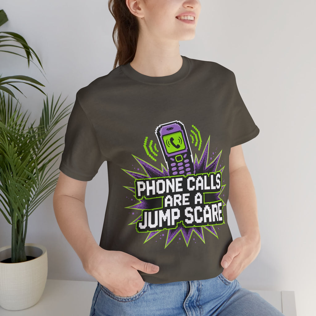 Phone Calls Are A Jump Scare Unisex T-Shirt