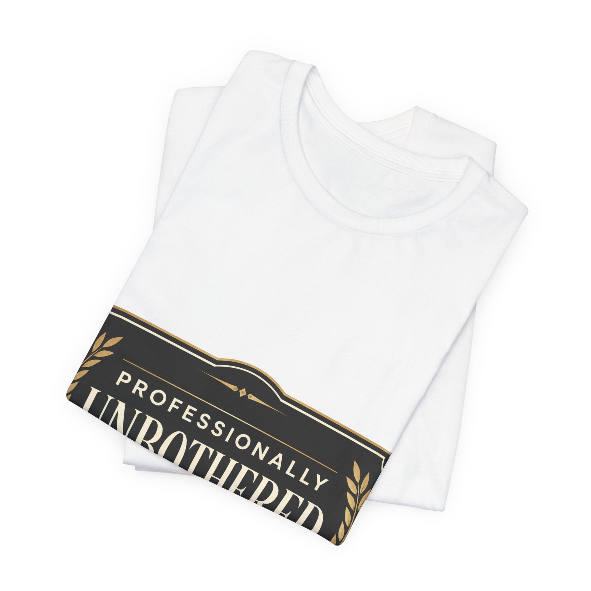 Professionally Unbothered Unisex T-Shirt