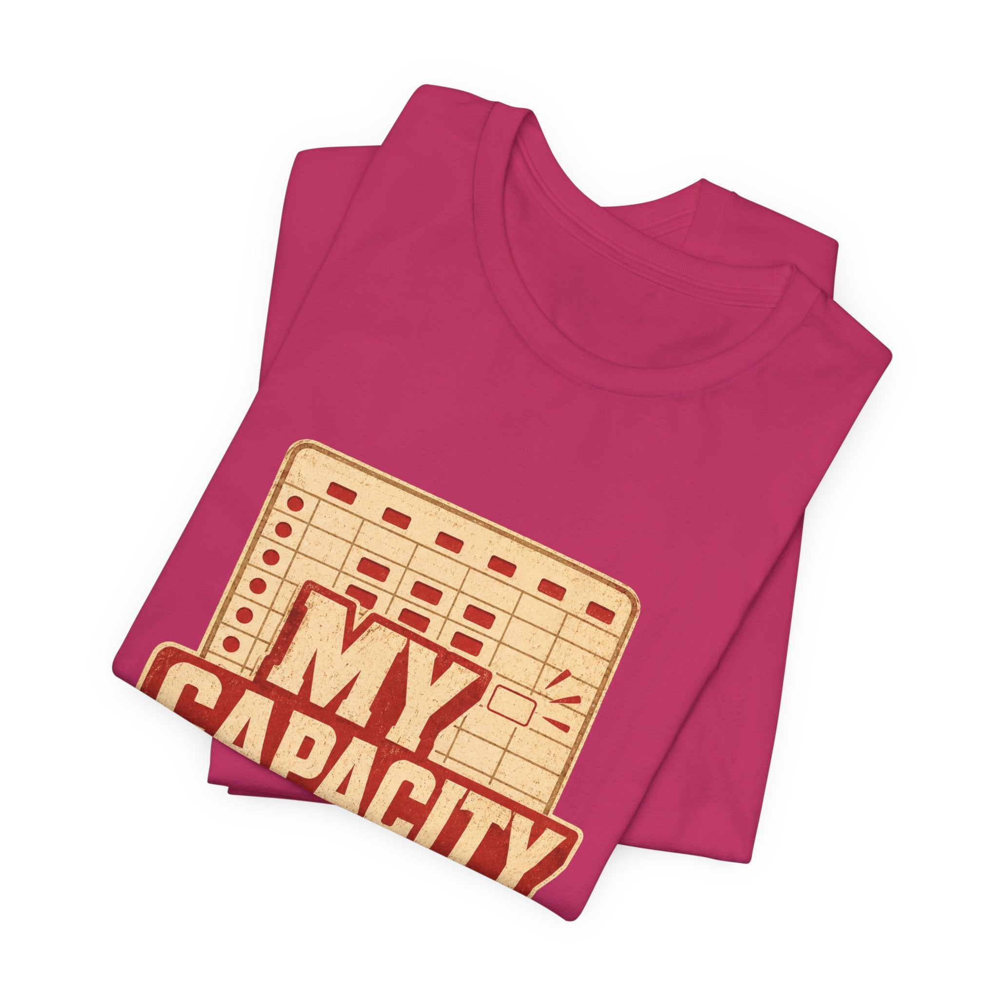 My Capacity Called Out Unisex T-Shirt