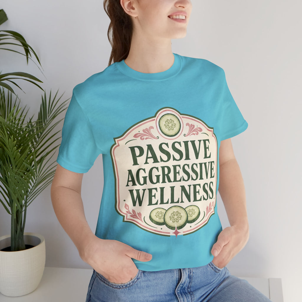 Passive Aggressive Wellness Unisex T-Shirt