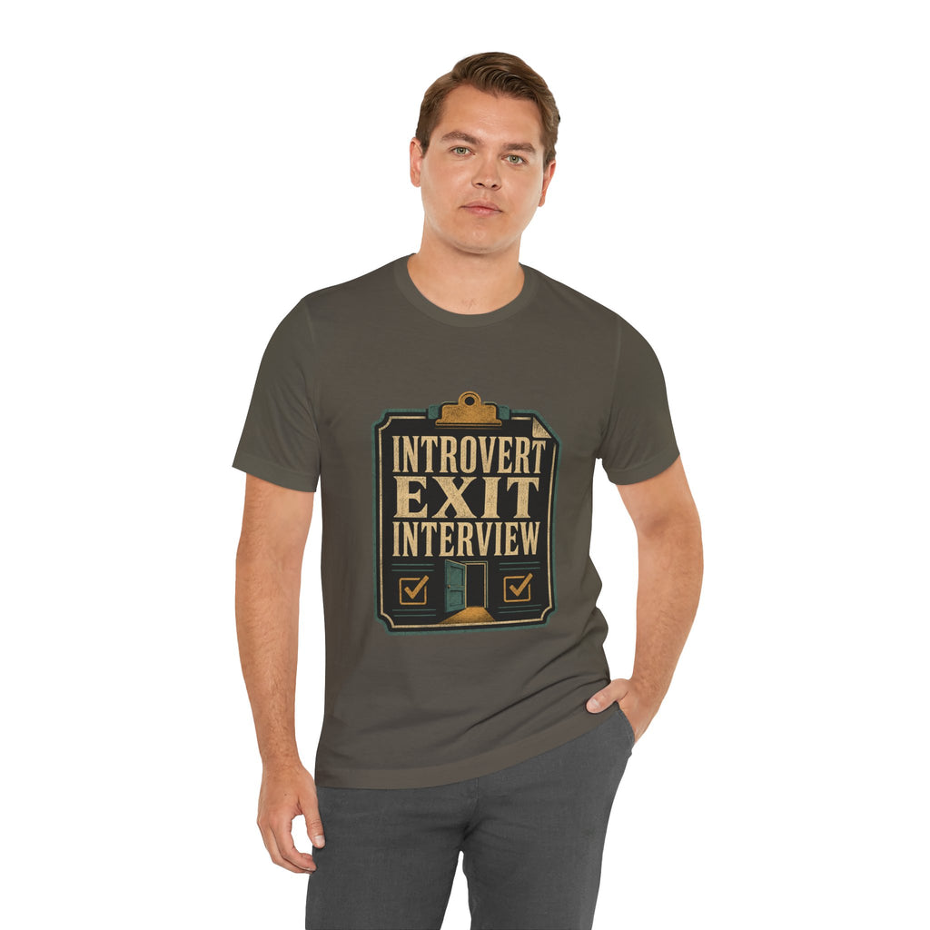 Introvert Exit Interview Unisex T-Shirt