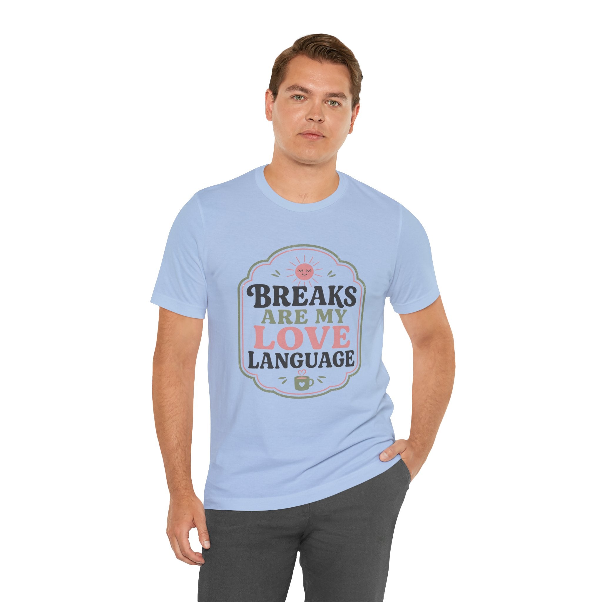 Breaks Are My Love Language Unisex T-Shirt