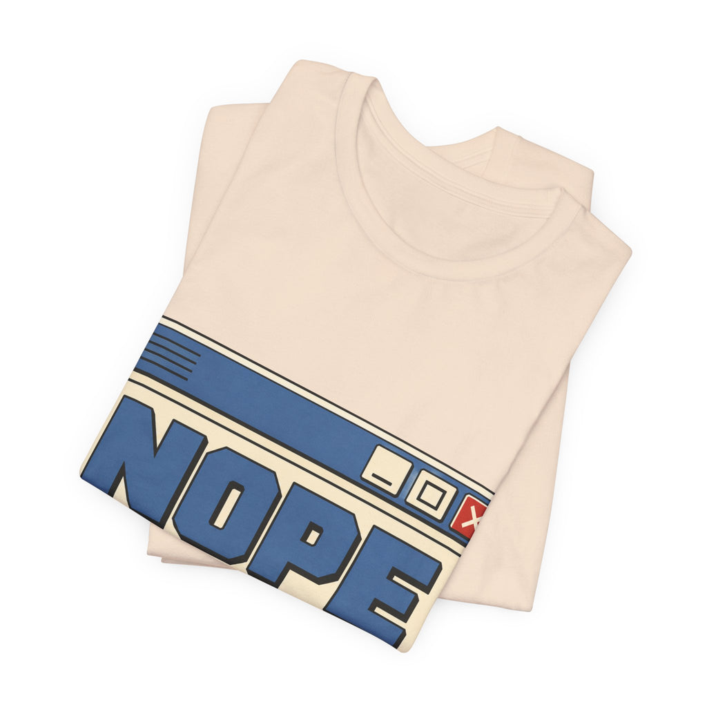 Nope Window Closed Unisex T-Shirt