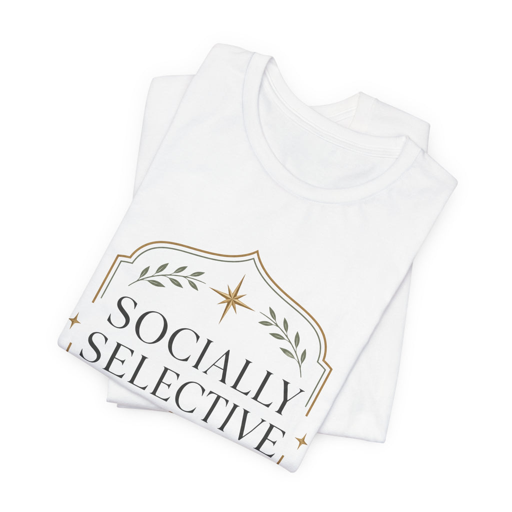 Socially Selective Unisex T-Shirt